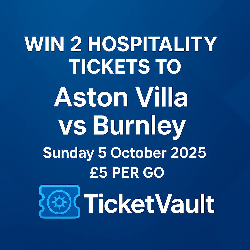 WIN 2 HOSPITALITY TICKETS - Aston Villa vs Burnley Sunday 5 October 2025