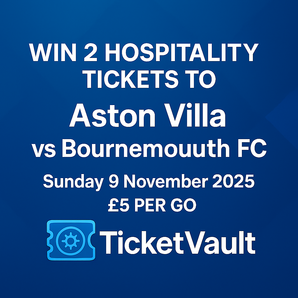 WIN 2 HOSPITALITY TICKETS – Aston Villa vs Bournemouth FC - Sunday 9 November 2025